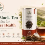Premium loose leaf black tea by Timely Tea with fresh brewed cup showcasing black tea benefits.